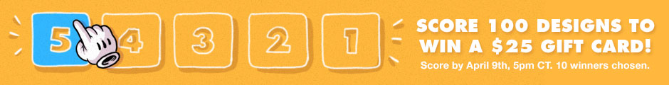Score 100 designs for a chance to win a $25 gift code!