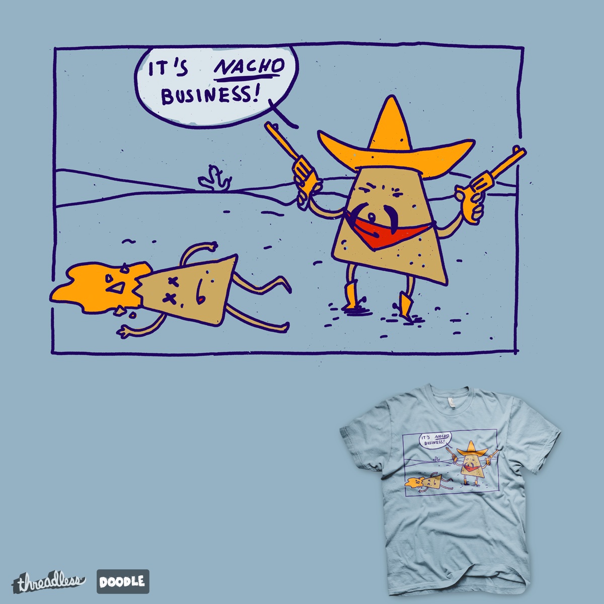 Nacho Business, a cool t-shirt by mathiole on Threadless